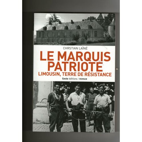 Le Marquis Patriote Limousin Terre De Resistance