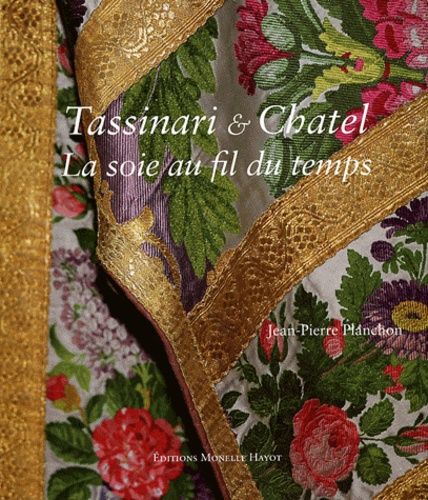 Tassinari & Chatel - La Soie Au Fil Du Temps