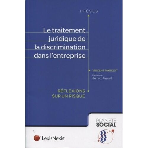 Le Traitement Juridique De La Discrimination Dans L'entreprise - Réflexions Sur Un Risque