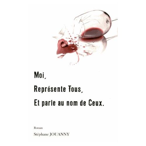 Moi, Représente Tous, Et Parle Au Nom De Ceux