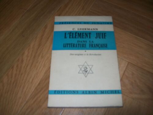 Elément (L') Juif Dans La Littérature Française * Des Origines À La Révolution