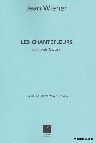 Les Chantefleurs Pour Voix Et Piano