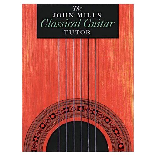 The John Mills Classical Guitar Tutor