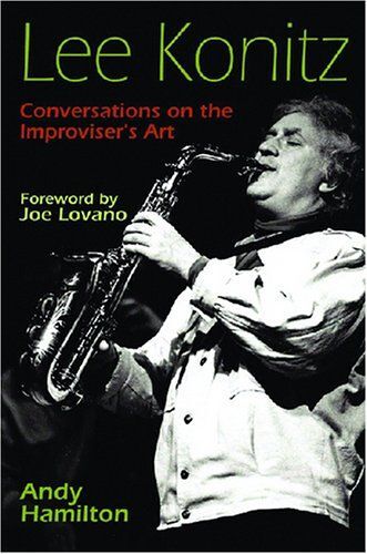 Lee Konitz: Conversations On The Improviser's Art