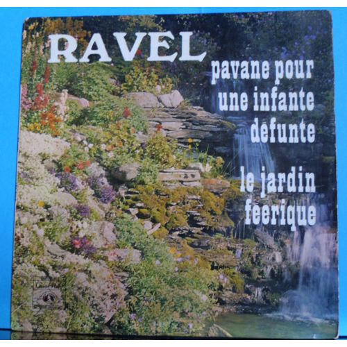 Pavane Pour Une Infante Defunte / Le Jardin Feerique