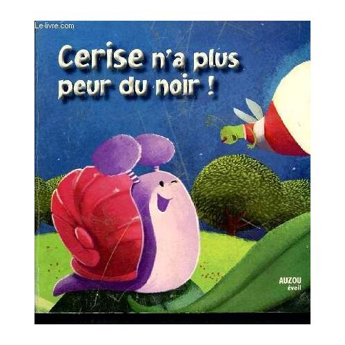 Cerise N A Plus Peur Du Noir ! - Auzou Éveil