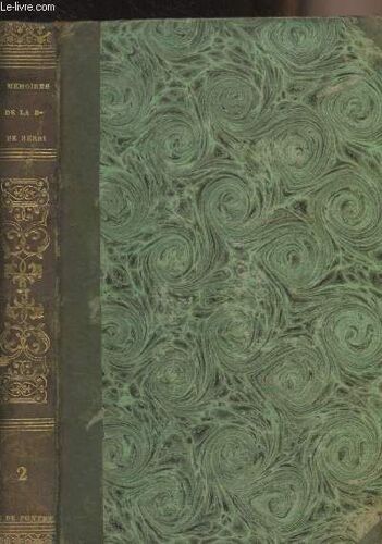 Mémoires Historiques De S.A.R. Madame Duchesse De Berri Depuis Sa Naissance Jusqu À Ce Jour - Tome 2