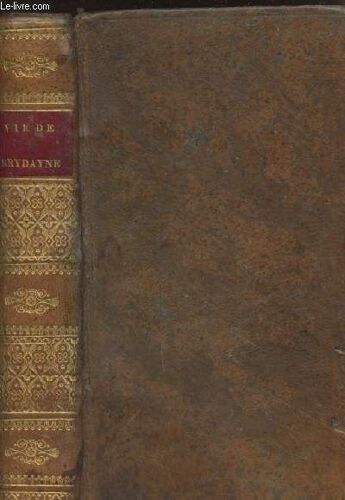 Le Modèle Des Prêtres, Ou Vie De J. Brydayne, Missionnaire - Edition Corrigée Et Augmentée