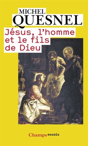 Jésus, L'homme Et Le Fils De Dieu
