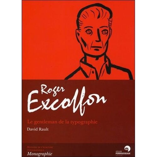 Roger Excoffon - Le Gentleman De La Typographie