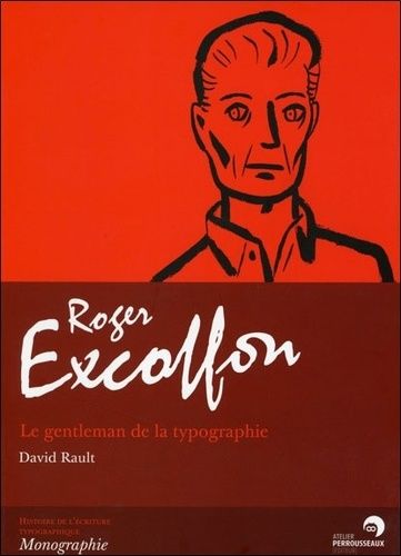 Roger Excoffon - Le Gentleman De La Typographie