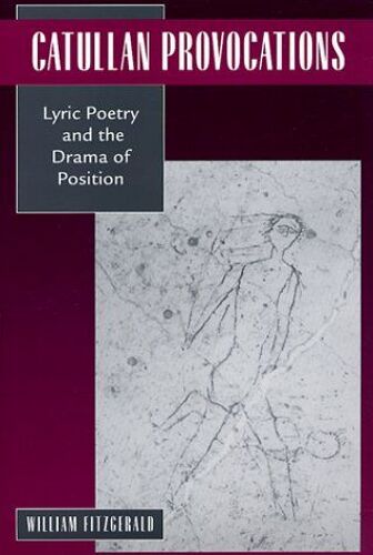 Catullan Provocations - Lyric Poetry & The Drama Of Position (Paper)