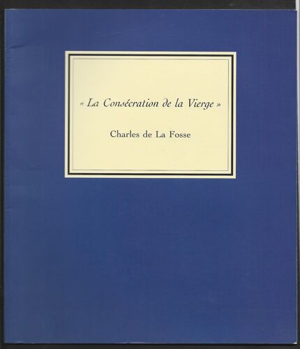 « La Consécration De La Vierge «  Charles De La Fosse . (31 Pages)