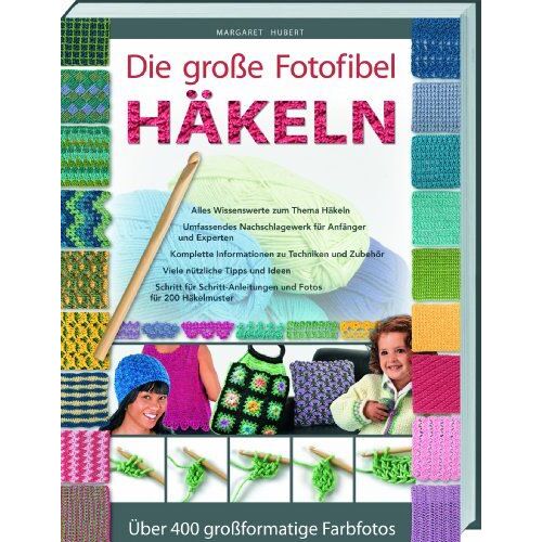 Hubert, M: Die Große Foto-Fibel Häkeln