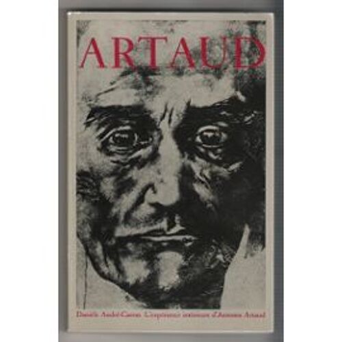 L'expérience Intérieure D'antonin Artaud, Avec Trois Lettres Et Un Autoportrait Inédit