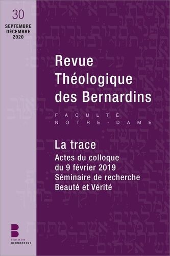 Revue Théologique Des Bernardins N°30 - Dossier "La Trace