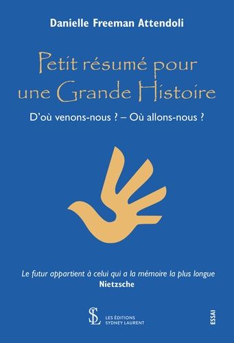 Petit Résumé Pour Une Grande Histoire - D?Où Venons-Nous ?' 'où Allons-Nous ?