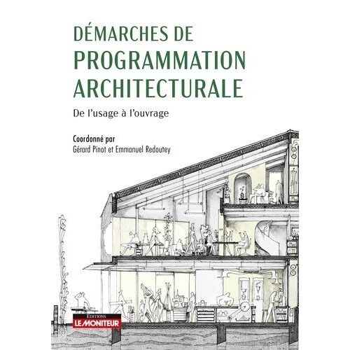 Démarches De Programmation Architecturale - De L'usage À L'ouvrage
