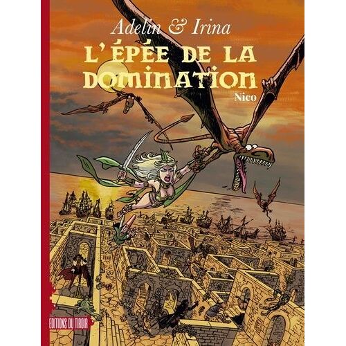 Adelin & Irina - Tome 2 - L'épée De La Domination