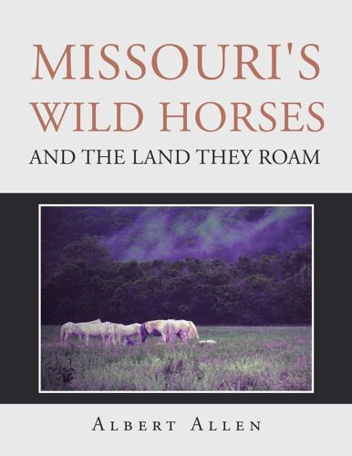 Missouri's Wild Horses And The Land They Roam