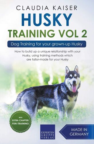 Husky Training Vol 2 - Dog Training For Your Grown-Up Husky