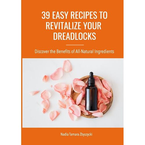 39 Easy Recipes To Revitalize Your Dreadlocks