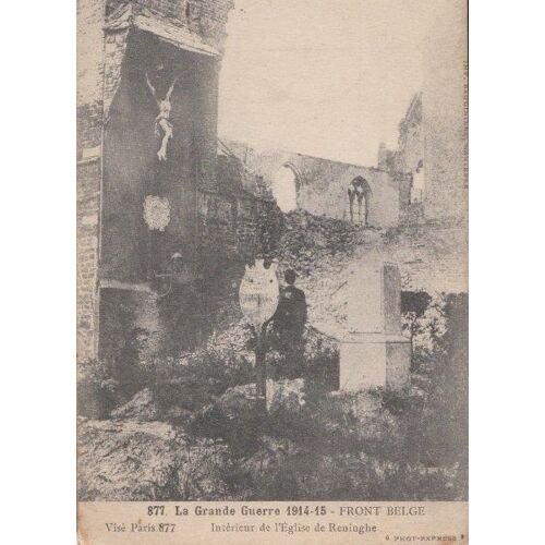 Carte Postale Ancienne "877 La Grande Guerre 1914-15 - Front Belge - Intérieur De L'eglise De Reninghe"