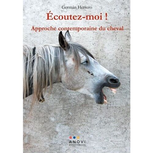 Ecoutez-Moi ! - Approche Contemporaine Du Cheval