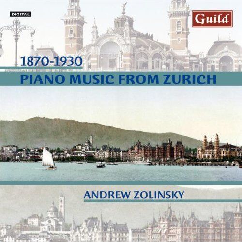 1870 - 1930: Piano Music From Zurich (Zolinsky)