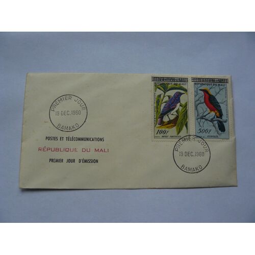 Enveloppe Premir Jour Des Timbres 100 F (Merle Ametyste) Et 500 F (Gonolek), Tous Deux De Poste Aérienne. Surchargé République Du Mali.Oblitération Du 18 Dec 1960
