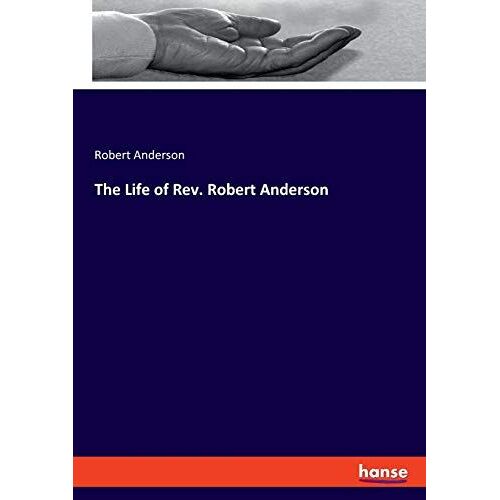 The Life Of Rev. Robert Anderson
