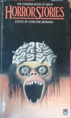 The Fontana Book Of Great Horror Stories. Edited By Christine Bernard. Collins - Fontana, 1977