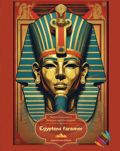 Egyptens Faraoner - Målarbok För Entusiaster Av Den Forntida Egyptiska Civilisationen