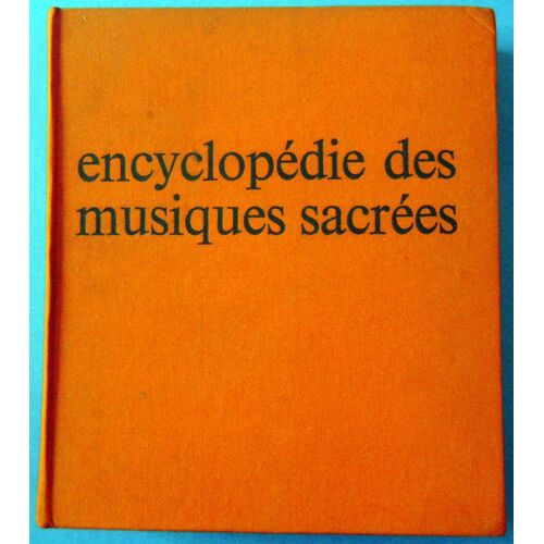 Encyclopédie Des Musiques Sacrées Volume Ii