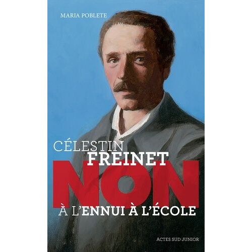 Célestin Freinet : "Non À L'ennui À L'école