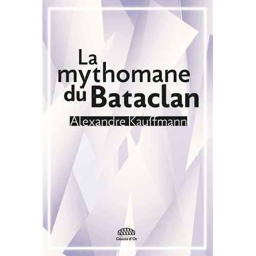 La Mythomane Du Bataclan