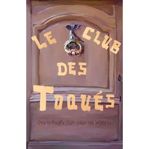 Le Club Des Toqués