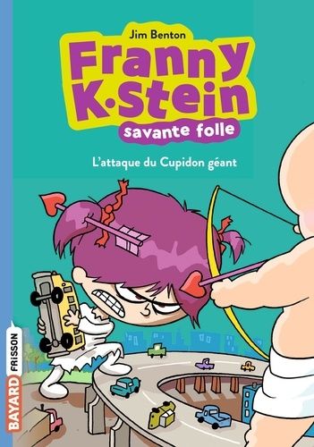 Franny K. Stein, Savante Folle - Tome 2 - L'attaque Du Cupidon Géant