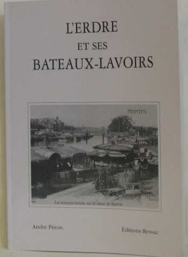 L'erdre Et Ses Bateaux-Lavoirs: Les Blanchisseuses De Barbin