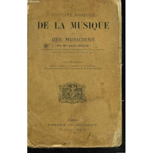Histoire Abregee De La Musique Et Des Musiciens.