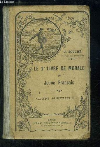 Le Second Livre De Morale Du Jeune Français. Cous Supérieur.