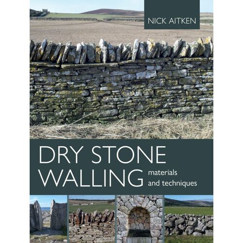 Dry Stone Walling - Materials And Techniques