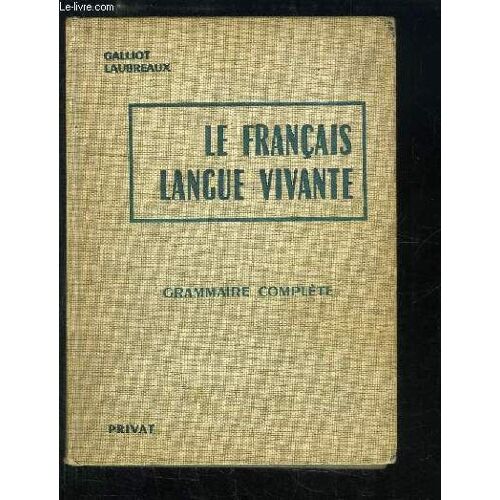Le Français, Langue Vivante. Grammaire Complète.