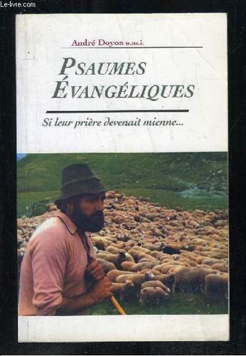 Psaumes Évangéliques -  Si Leur Prière Devenait Mienne...