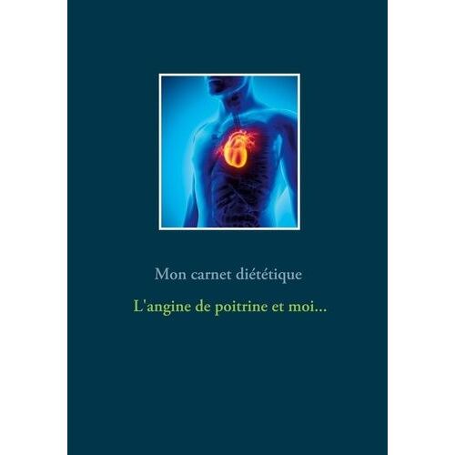 Mon Carnet Diététique : L'angine De Poitrine Et Moi