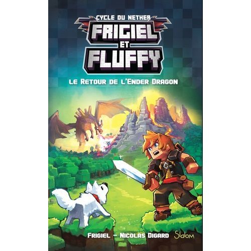 Frigiel Et Fluffy : Cycle Du Nether - Tome 1 - Le Retour De L'ender Dragon