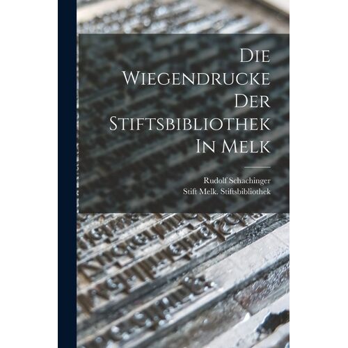 Die Wiegendrucke Der Stiftsbibliothek In Melk