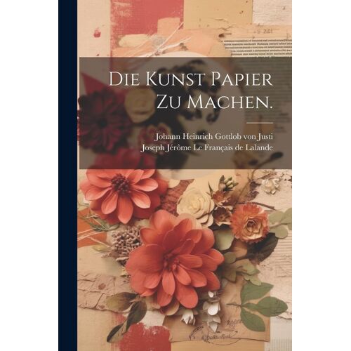 Die Kunst Papier Zu Machen.