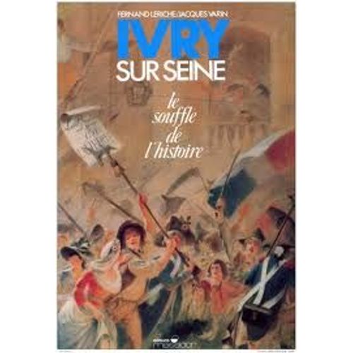 Ivry Sur Seine Le Souffle De L'histoire