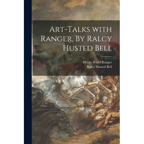 Art-Talks With Ranger, By Ralcy Husted Bell